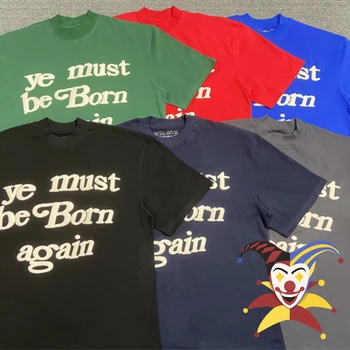 2023ss CPFM Тениска Ye Must Be Born Again за мъже и жени, тениски Kanye West, тениска