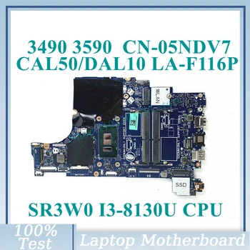 CN-05NDV7 05NDV7 5NDV7 CAL50/DAL10 LA-F116P С дънна платка SR3W0 I3-8130U CPU За Дънната платка на лаптоп DELL 3490 3590 100% Тестван