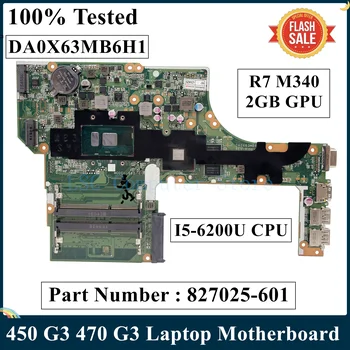 LSC Възстановена За HP 450 G3 470 G3 дънна Платка на лаптоп 827025-501 827025-601 DA0X63MB6H1 с процесор I5-6200U ах италиански хляб! r7 M340 2 GB GPU