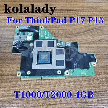 T1000 T2000 4 GB N19P-Q1-A1 N19P-Q3-A1 графична Карта За Lenovo ThinkPad P17 P15 Видео карта GP540/GP740 NS-C652